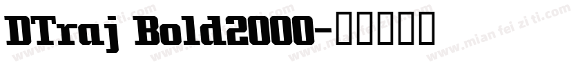 DTraj Bold2000字体转换